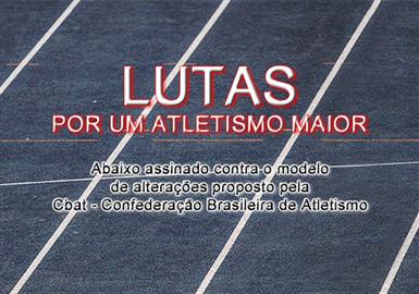 MOVIMENTO CONTRA O MODELO DE ALTERAÇÕES PROPOSTO PELA CONFEDERAÇÃO BRASILEIRA DE ATLETISMO (Cbat)