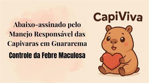 CapiViva - Abaixo-Assinado pelo Manejo Responsável das Capivaras em Guararema – Controle da Febre Maculosa
