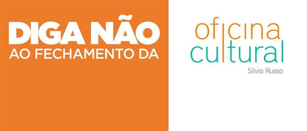 Petição contra o fechamento da Oficina Cultural Silvio Russo - Araçatuba-SP