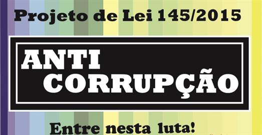 Pela Aprovação e o Sancionamento do PL145/15 - Lei Anti-corrupção São Léo